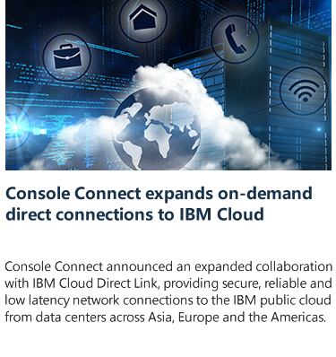 Console Connect expands on-demand 
direct connections to IBM Cloud